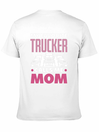 My Favorite Trucker Calls Me Mom T-Shirt