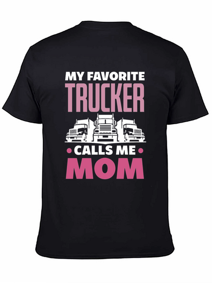 My Favorite Trucker Calls Me Mom T-Shirt