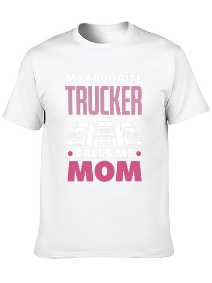 My Favorite Trucker Calls Me Mom T-Shirt