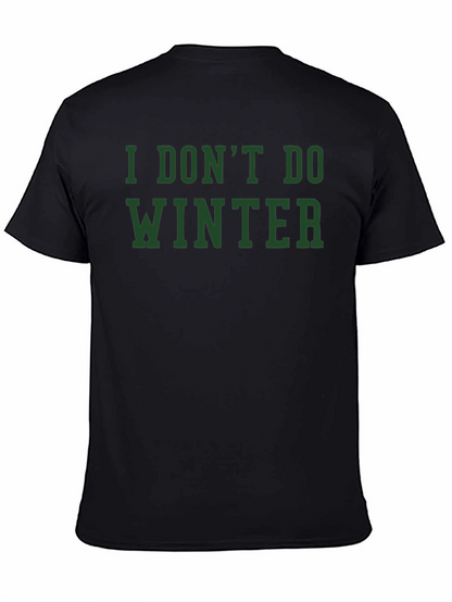 I Dont Do Winter Graphic Tee