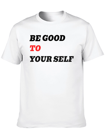 Be Good To Yourself Graphic T-Shirt