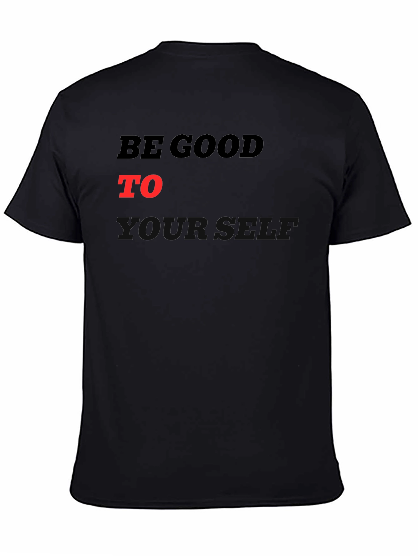 Be Good To Yourself Graphic T-Shirt