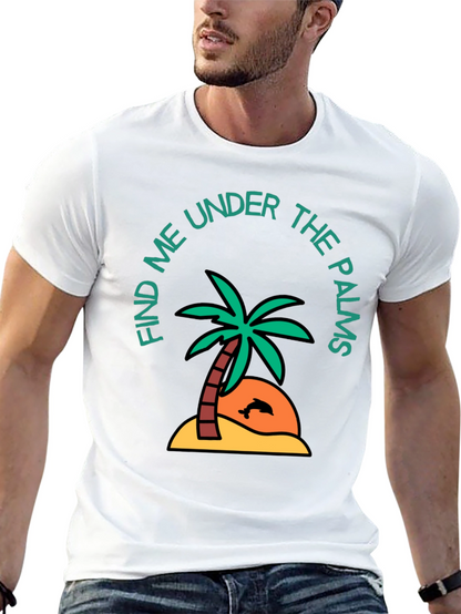 Find Me Under the Palms Graphic T-Shirt