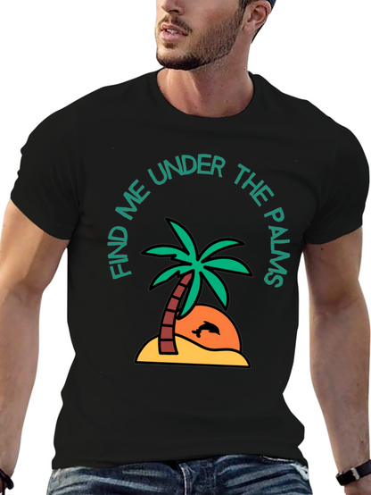 Find Me Under the Palms Graphic T-Shirt