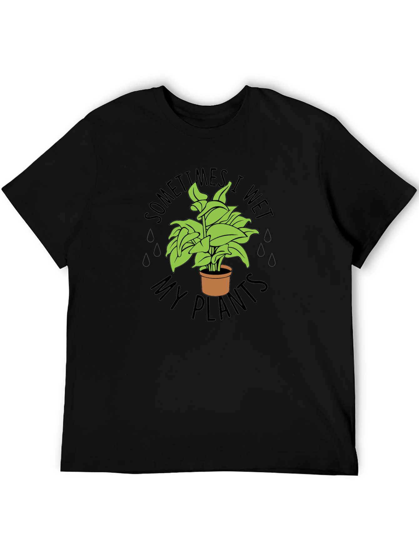 Sometimes I Wet My Plants Funny T-Shirt