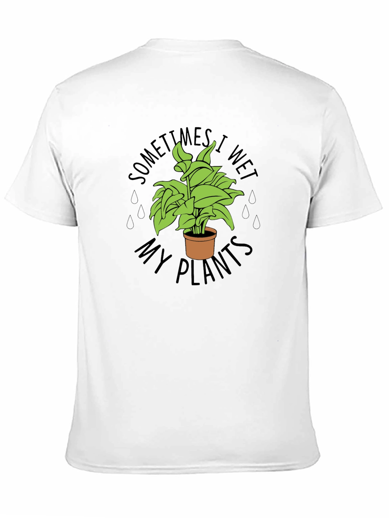 Sometimes I Wet My Plants Funny T-Shirt