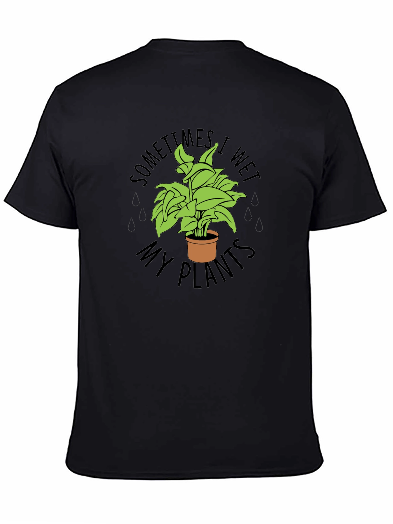 Sometimes I Wet My Plants Funny T-Shirt
