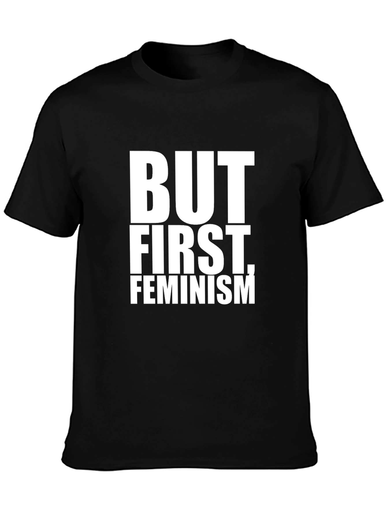 But First Feminism Graphic Tee - Black T-Shirt