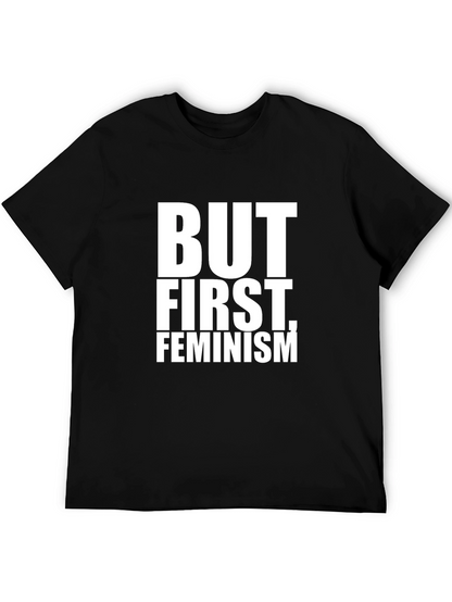 But First Feminism Graphic Tee - Black T-Shirt