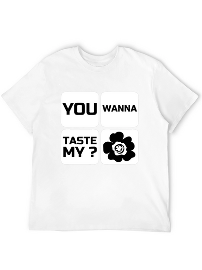 Funny You Wanna Taste My Flower Black T-Shirt