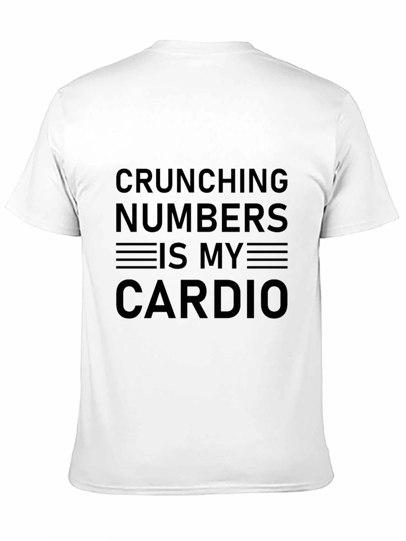 Crunching Numbers is My Cardio T-Shirt