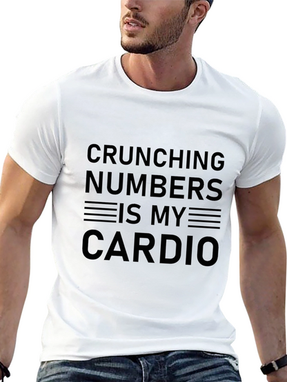 Crunching Numbers is My Cardio T-Shirt