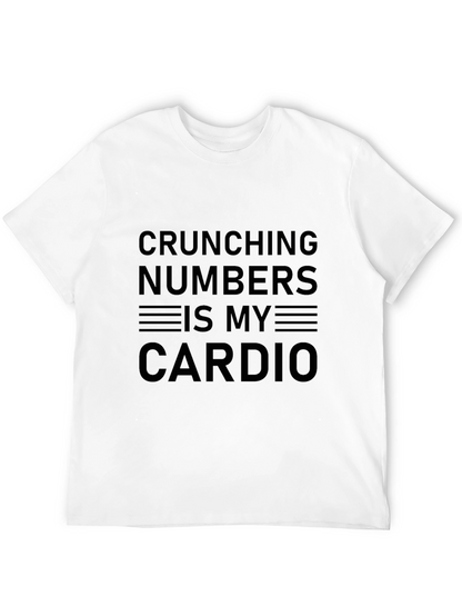 Crunching Numbers is My Cardio T-Shirt