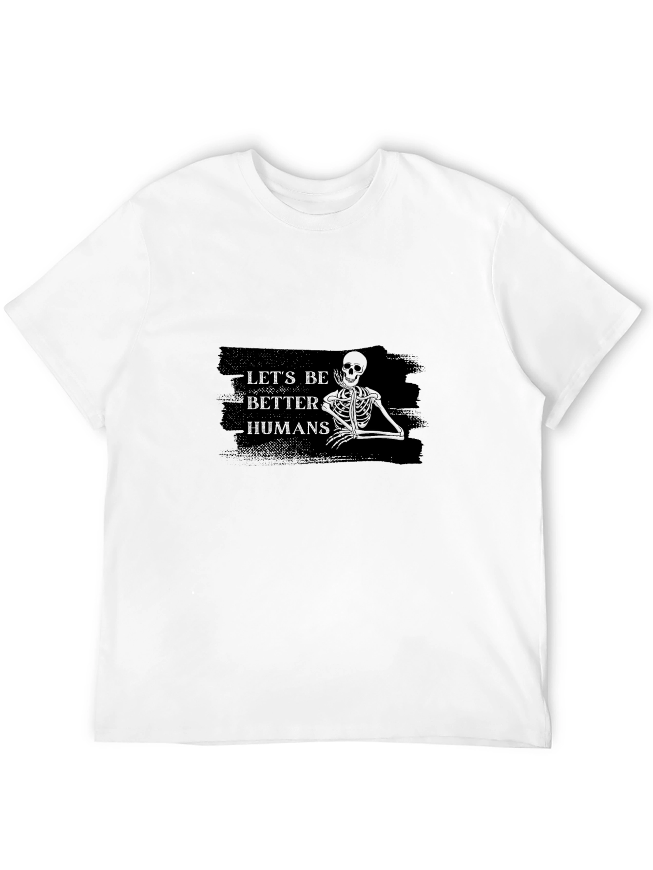 Lets Be Better Humans Skeleton Graphic Tee