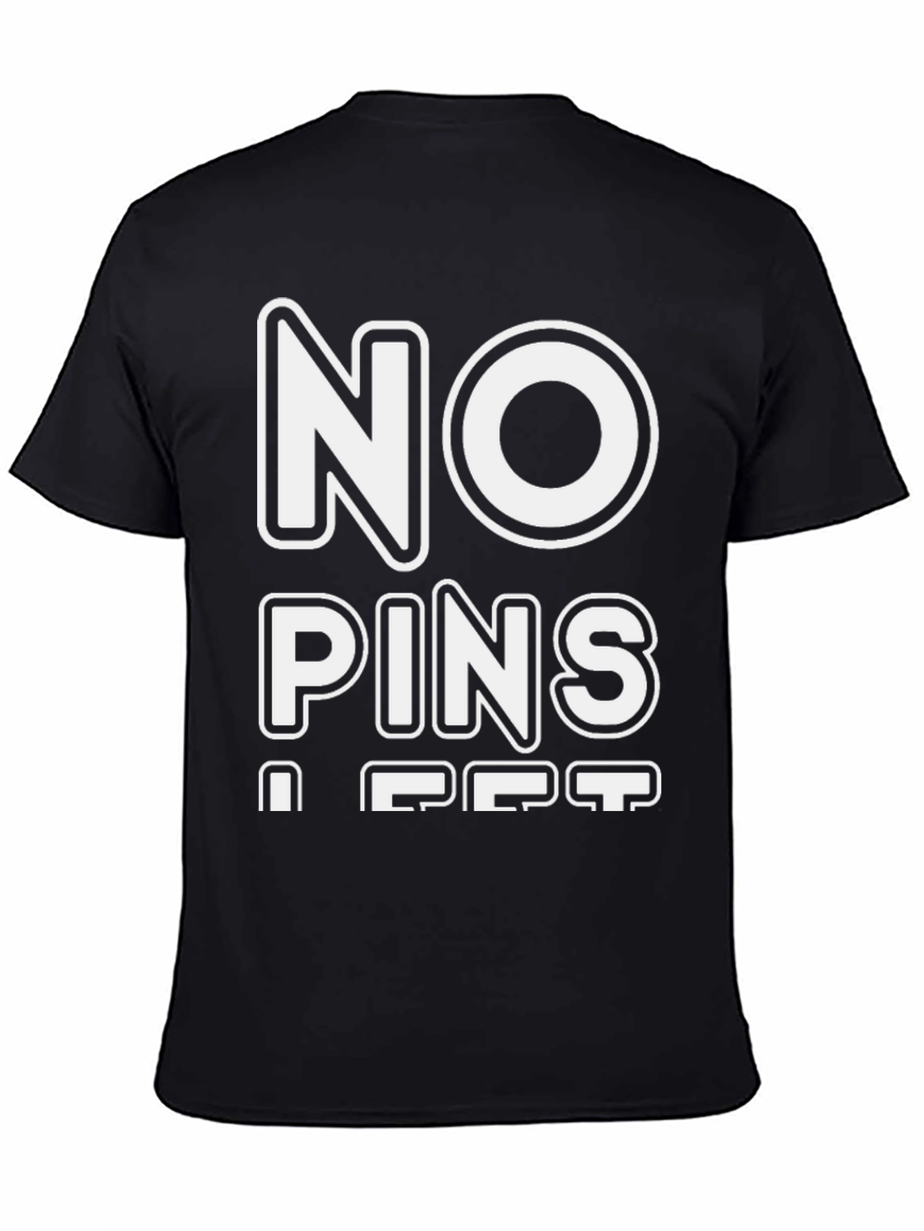 No Pins I Get Black T-Shirt