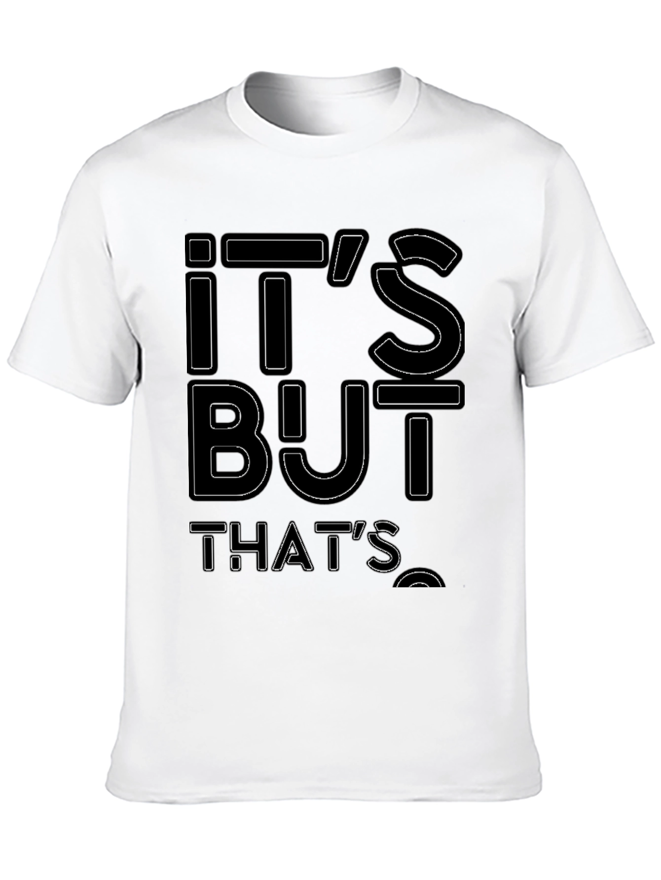 Its But Thats Funny Graphic Tee