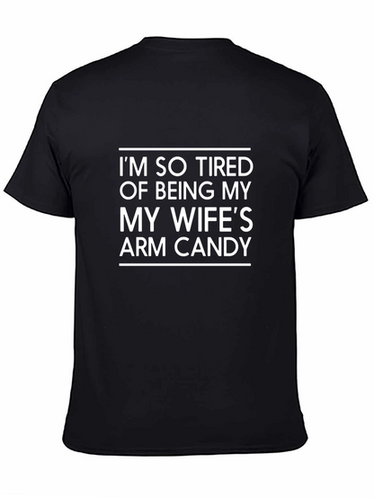 Humorous Mens T-Shirt: Wifes Arm Candy