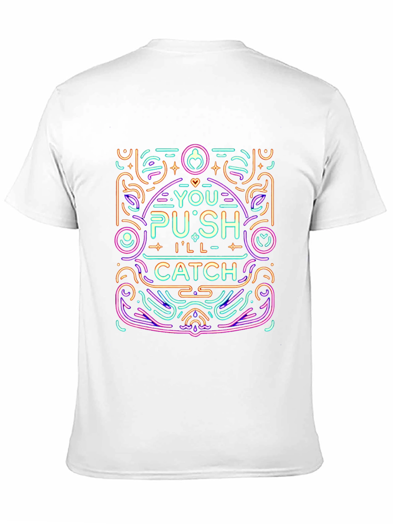 You Push Ill Catch Graphic Tee