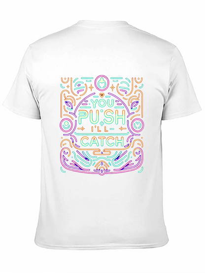 You Push Ill Catch Graphic Tee