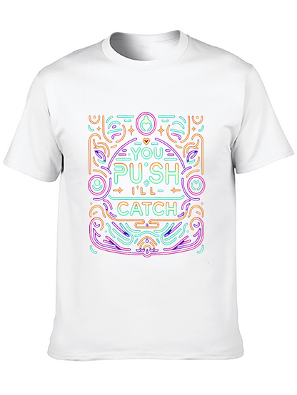 You Push Ill Catch Graphic Tee