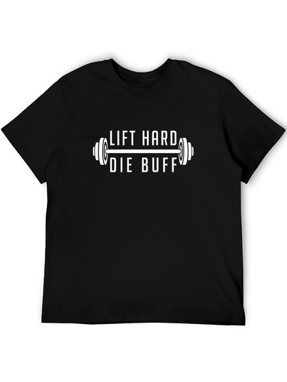 Lift Hard Die Buff Black T-Shirt - Gym Motivation
