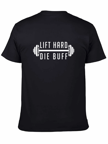 Lift Hard Die Buff Black T-Shirt - Gym Motivation