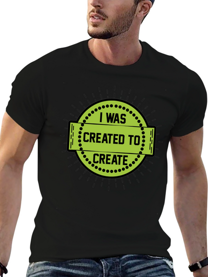 I Was Created to Create Black T-Shirt