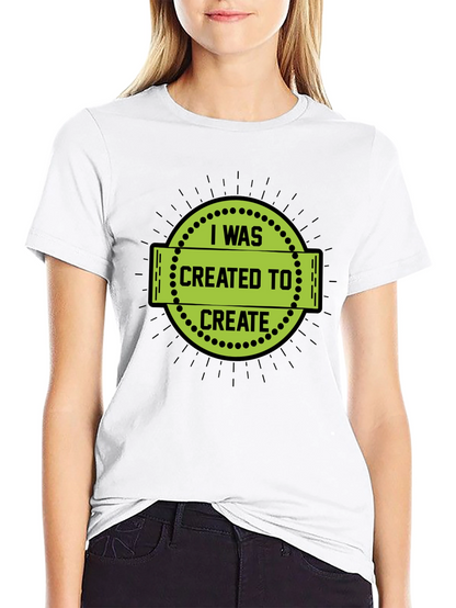 I Was Created to Create Black T-Shirt