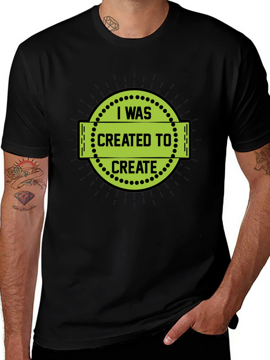I Was Created to Create Black T-Shirt