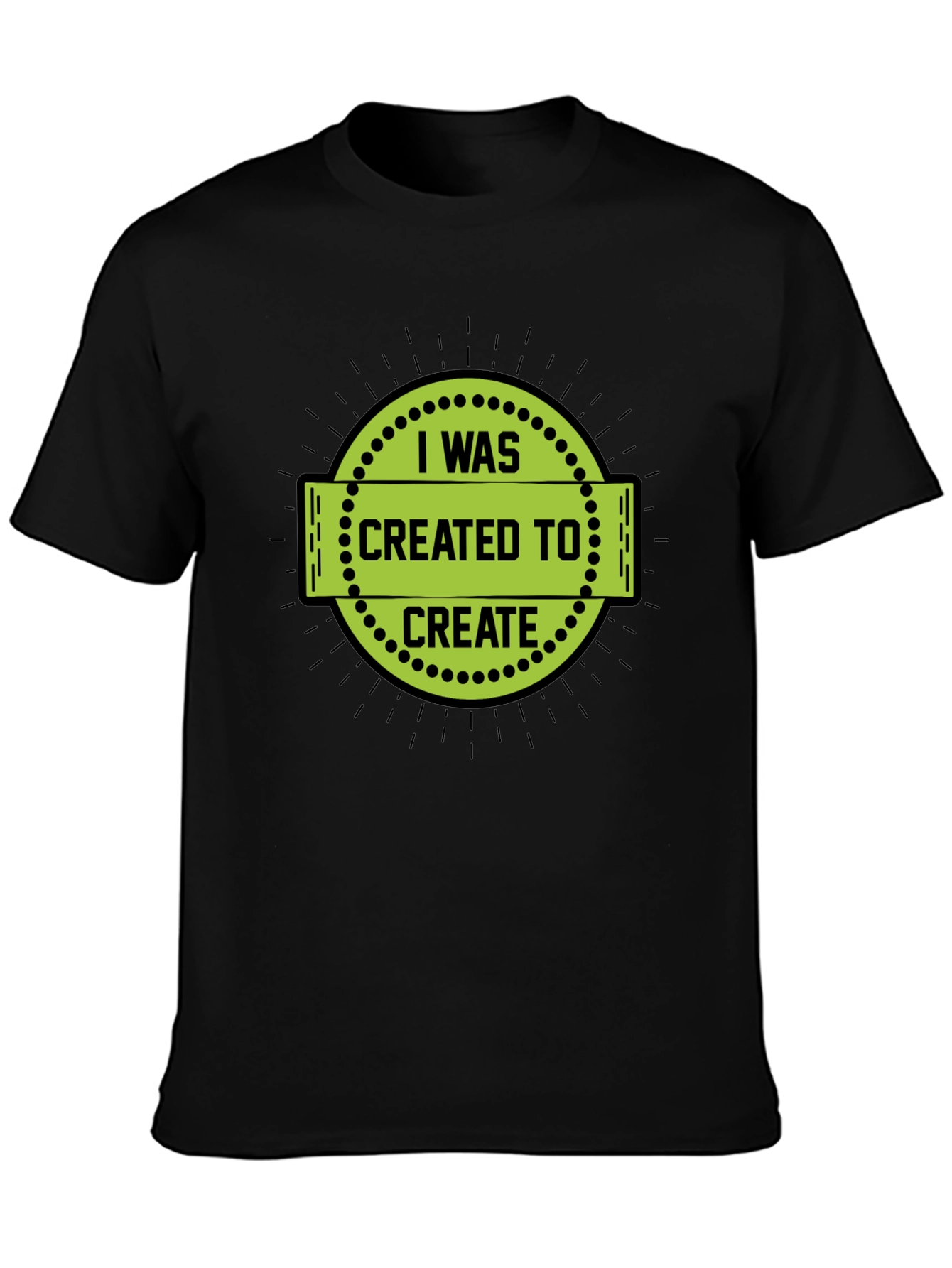 I Was Created to Create Black T-Shirt