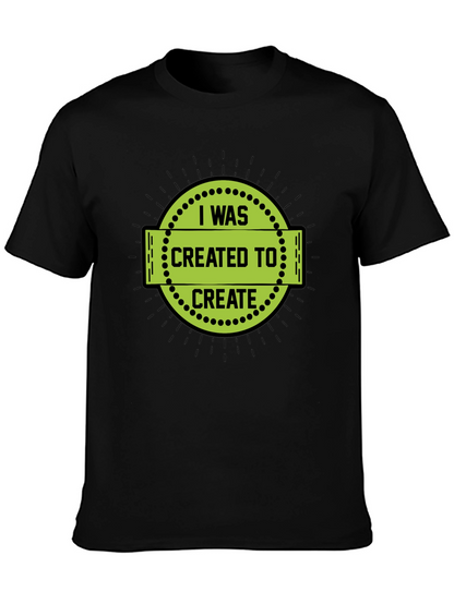 I Was Created to Create Black T-Shirt