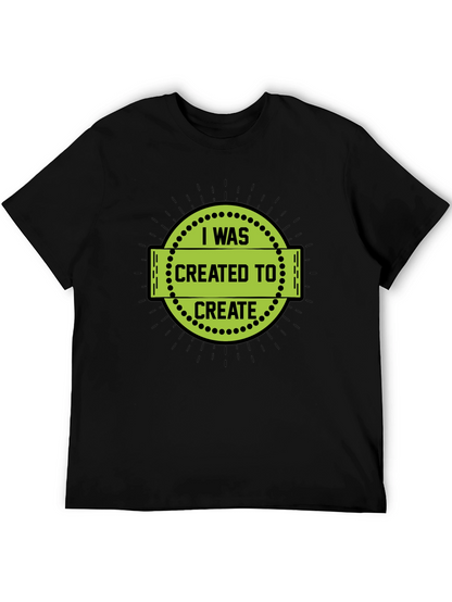 I Was Created to Create Black T-Shirt