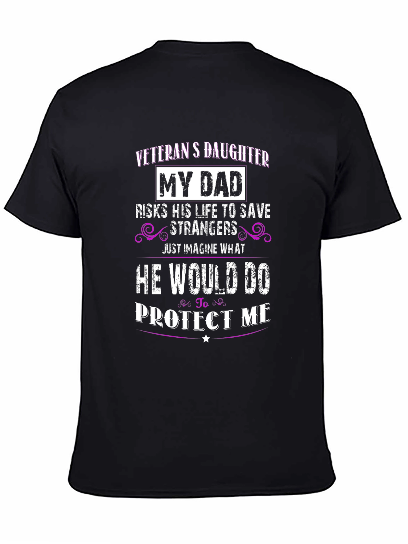 Veterans Daughter T-Shirt - My Dad Protects Me
