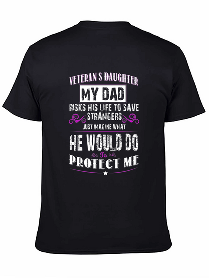 Veterans Daughter T-Shirt - My Dad Protects Me