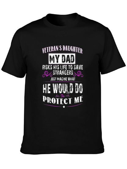 Veterans Daughter T-Shirt - My Dad Protects Me