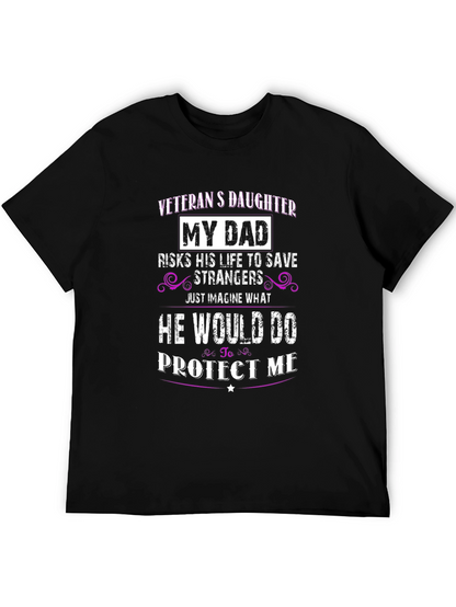 Veterans Daughter T-Shirt - My Dad Protects Me
