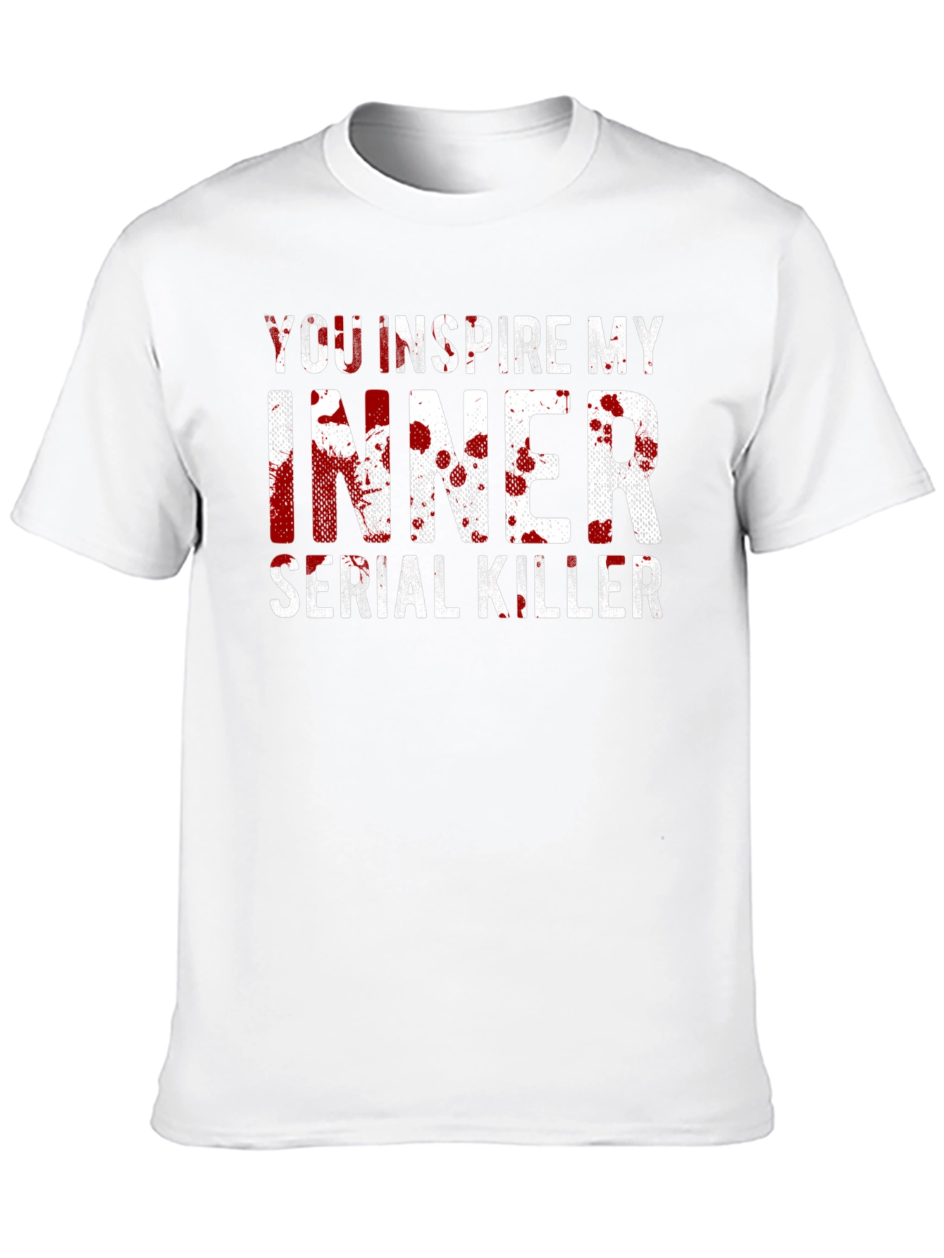 You Inspire My Inner Serial Killer Black T-Shirt