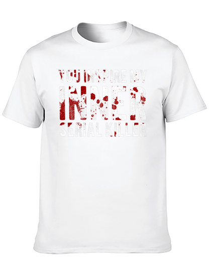 You Inspire My Inner Serial Killer Black T-Shirt