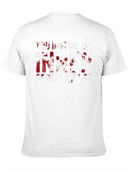 You Inspire My Inner Serial Killer Black T-Shirt