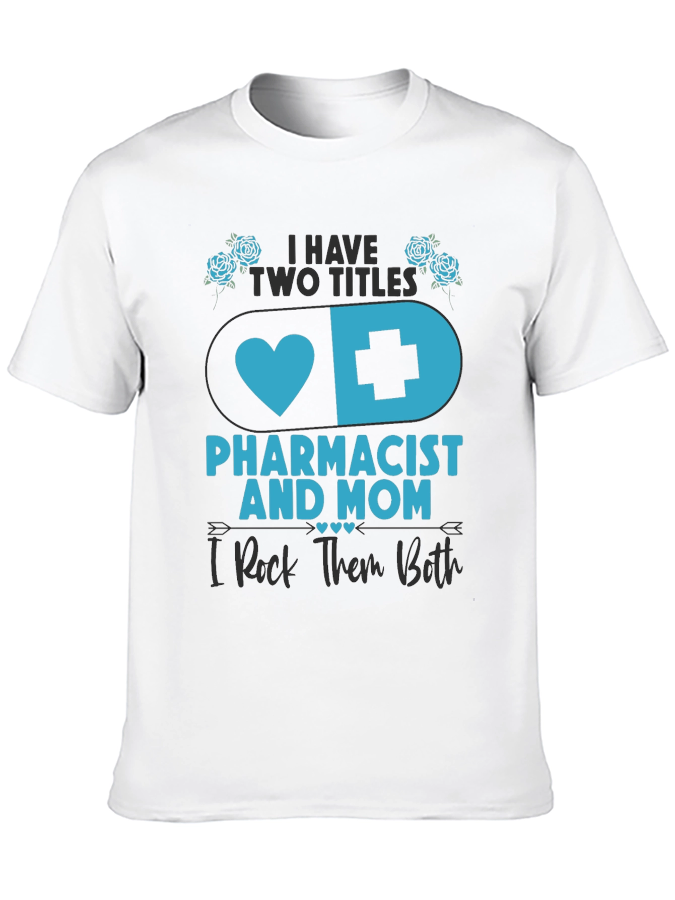 Pharmacist Mom T-Shirt - I Rock Them Both!
