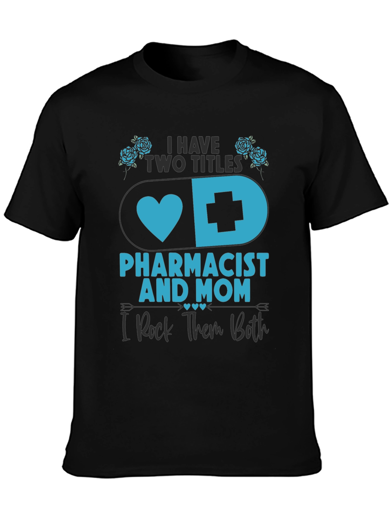 Pharmacist Mom T-Shirt - I Rock Them Both!