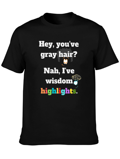 Funny Gray Hair Wisdom Highlights Graphic Tee