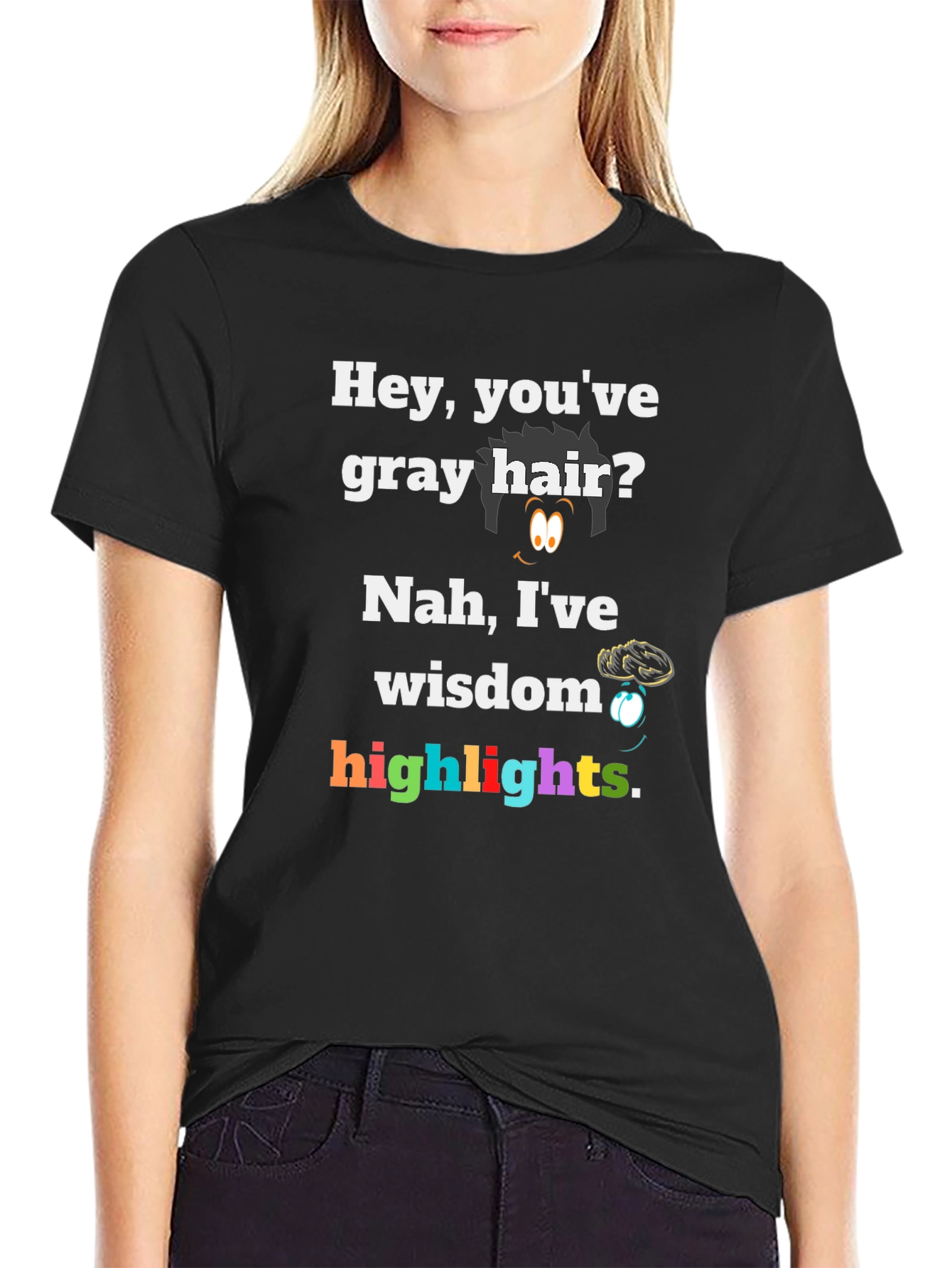 Funny Gray Hair Wisdom Highlights Graphic Tee