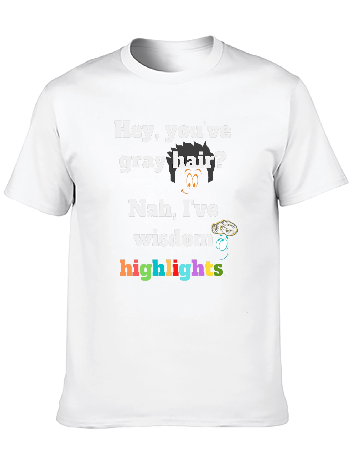 Funny Gray Hair Wisdom Highlights Graphic Tee