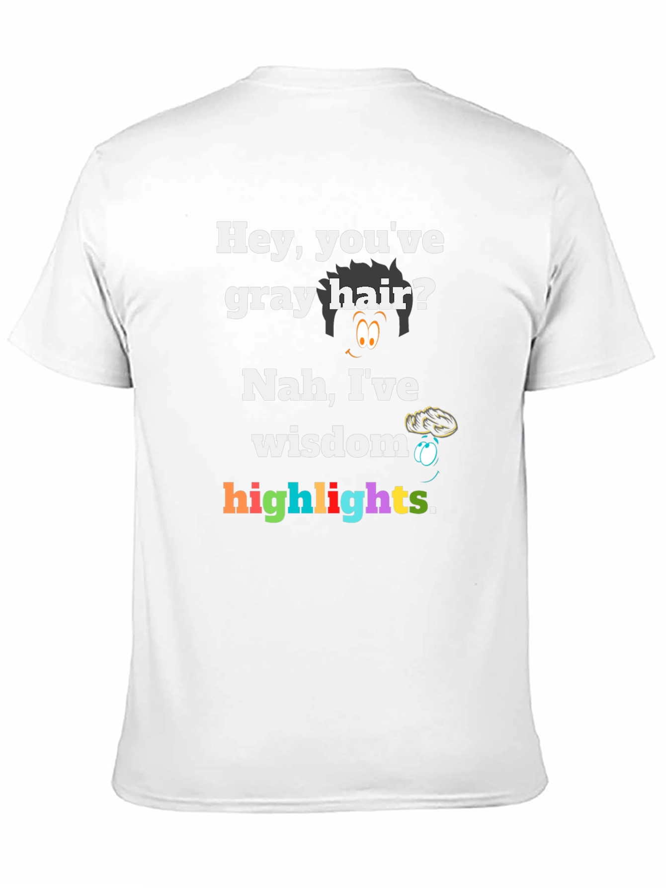 Funny Gray Hair Wisdom Highlights Graphic Tee