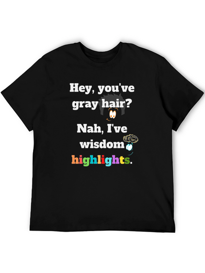 Funny Gray Hair Wisdom Highlights Graphic Tee