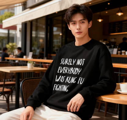 Kung Fu Fighting' Quote Graphic Crewneck