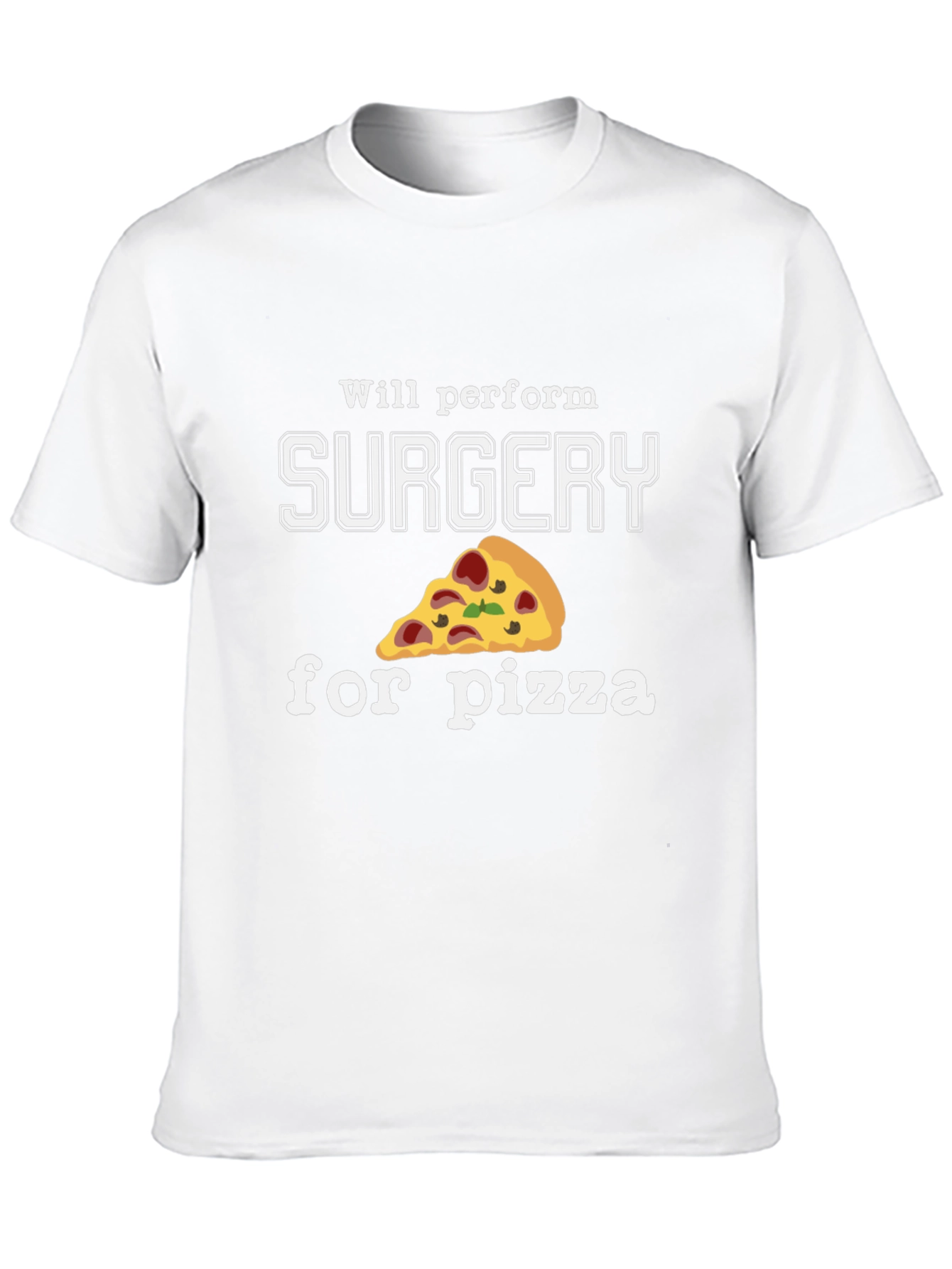 Surgery for Pizza T-Shirt - Funny Surgeon Gift