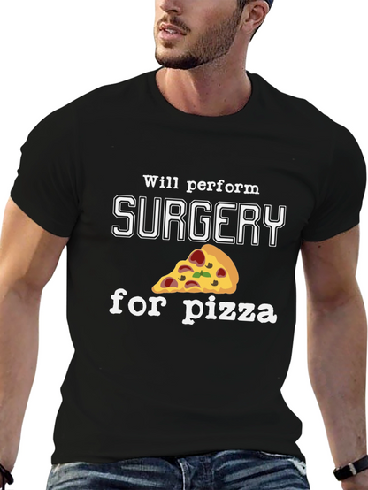 Surgery for Pizza T-Shirt - Funny Surgeon Gift