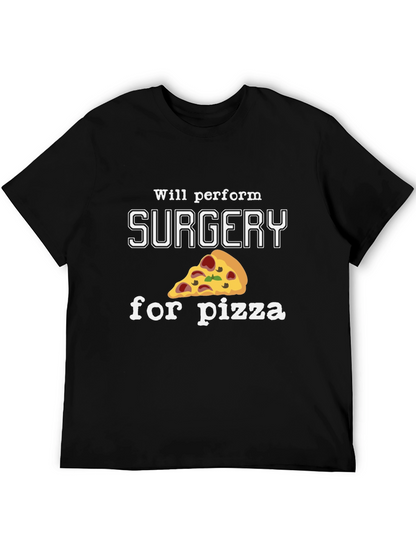 Surgery for Pizza T-Shirt - Funny Surgeon Gift